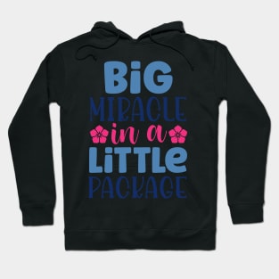 Big Miracle in a Little package Hoodie